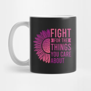 Fight for the things you care about purple Mug